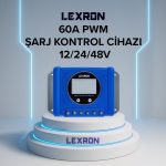 Lexron 60A 12V/24V/48V PWM Şarj Kontrol Cihazı